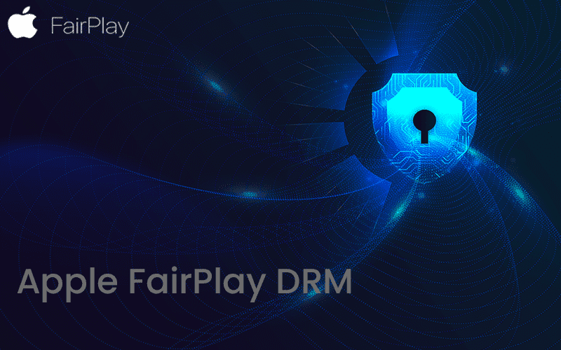 Role of FairPlay DRM in Protecting Premium Digital Content